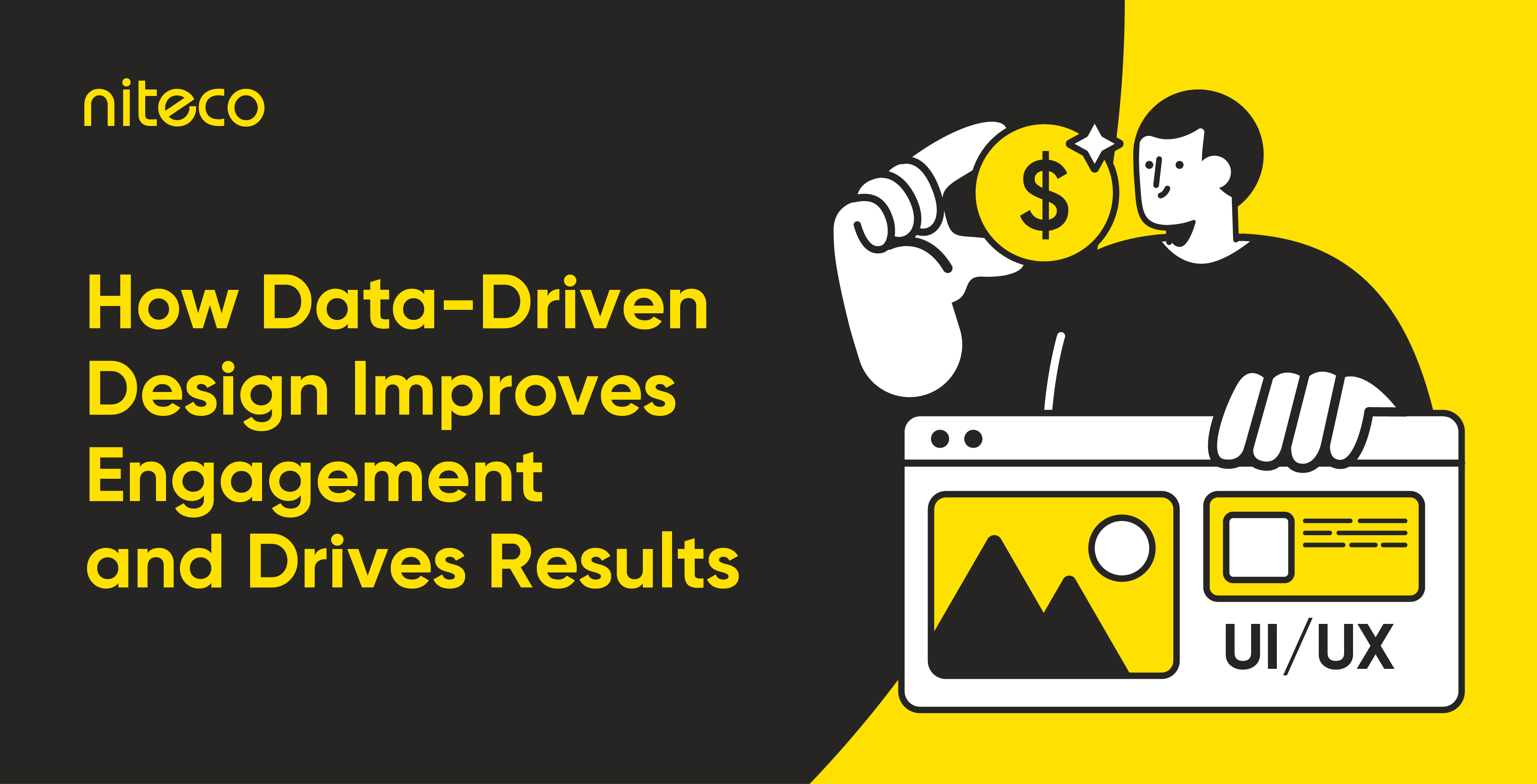 How Data-Driven Design improves engagement and drives UI/UX results