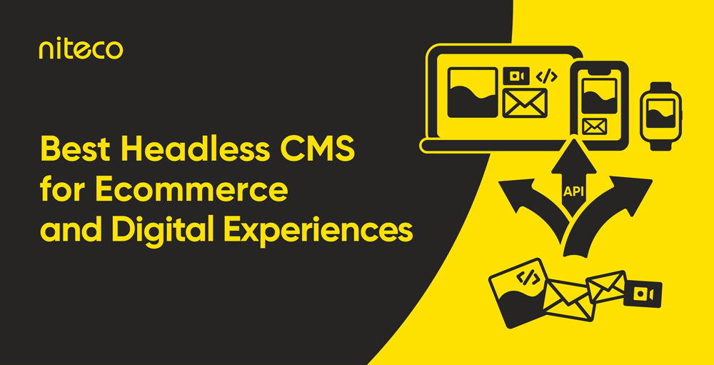 Best headless CMS 2025: Top options for eCommerce & digital experiences Niteco Best Headless CMS for Ecommerce and Digital Experiences with API integration