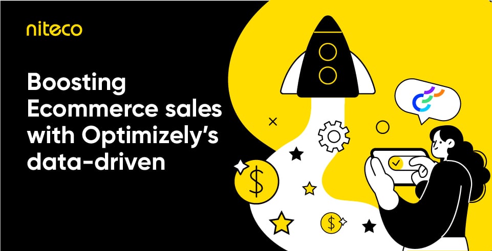 Boosting Commerce sales with Optimizely’s data-driven by Niteco illustration.